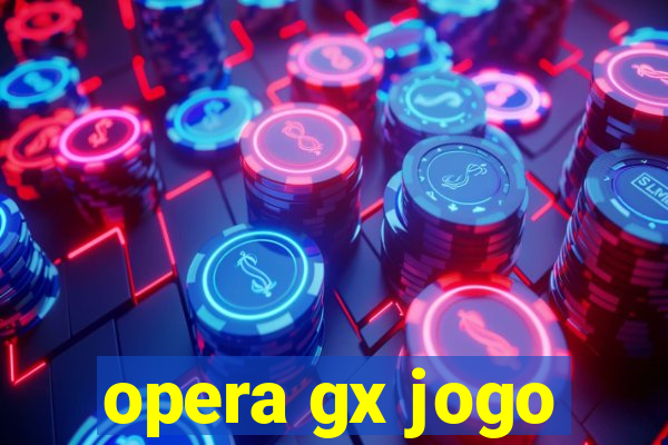 opera gx jogo